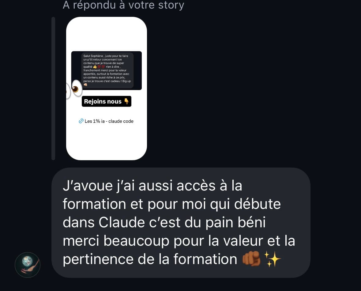 Témoignage DM — Pour moi qui débute dans Claude c'est du pain béni, merci pour la valeur et la pertinence de la formation